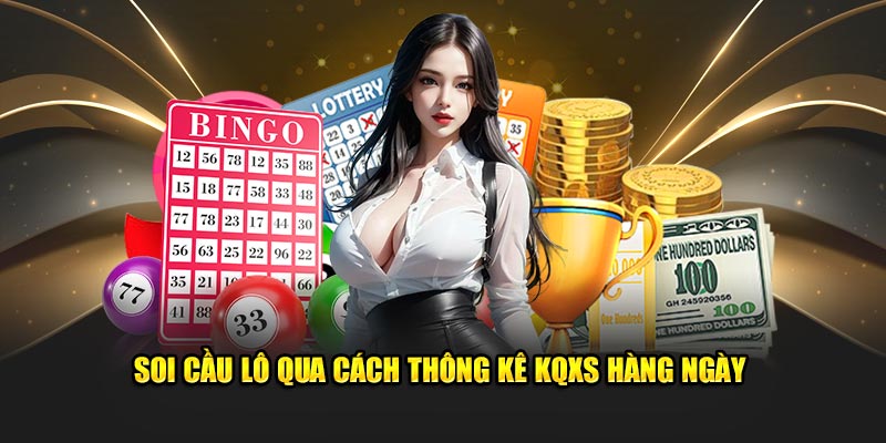 Soi cầu lô qua cách thống kê KQXS hàng ngày 