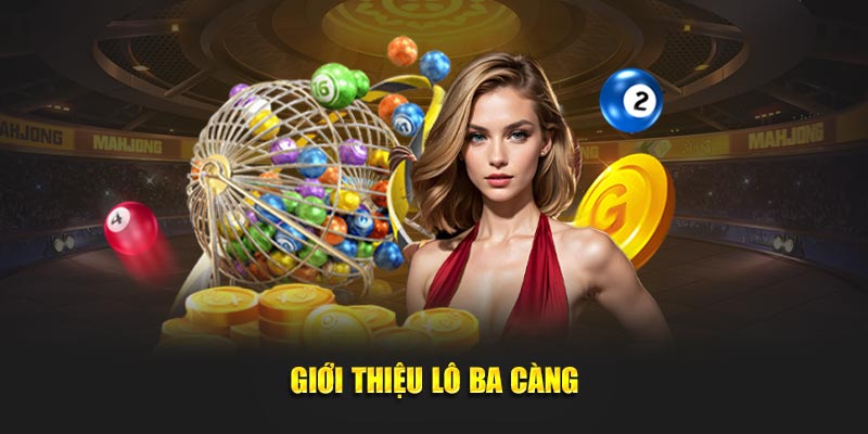 Giới thiệu về lô ba càng