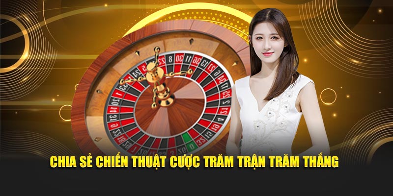 Chia sẻ chiến thuật cược trăm trận trăm thắng